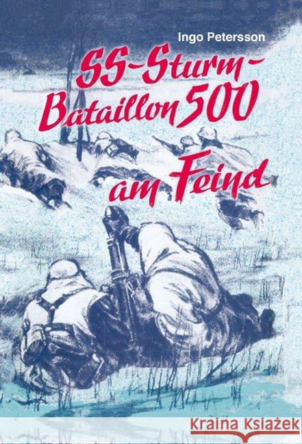 SS-Sturmbataillon 500 am Feind Petersson, Ingo 9783944951317