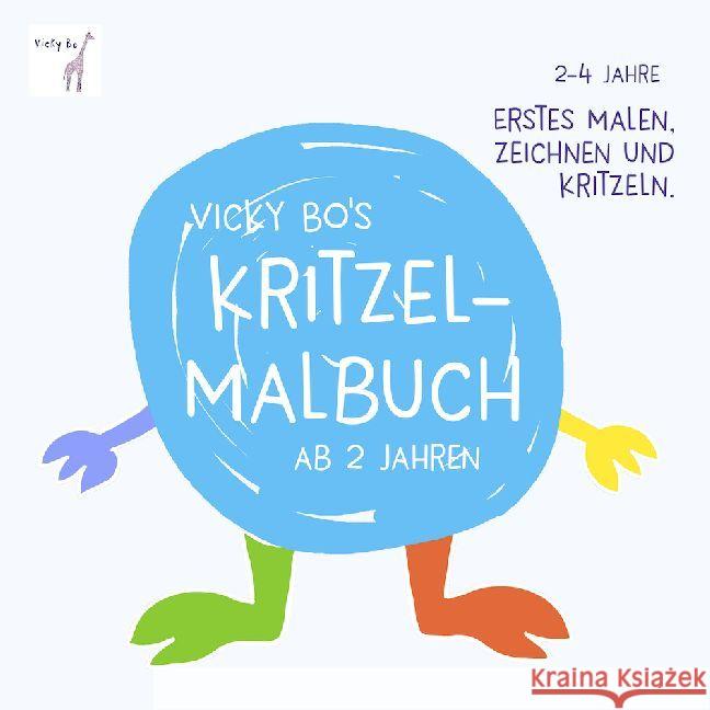 Vicky Bo's Kritzel-Malbuch : Erstes Malen, Zeichnen und Kritzeln. Malbuch Bo, Vicky 9783944956350