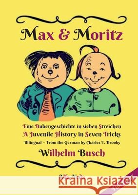 Max & Moritz Bilingual Full Color: Eine Bubengeschichte in sieben Streichen - A Juvenile History in Seven Tricks Wilhelm Busch 9783945004876 Alfa-Veda Verlag