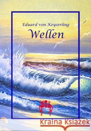 Wellen : Roman Keyserling, Eduard von 9783945038321 Rosa-Verlag