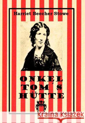 Onkel Tom's Hütte : Roman Beecher-Stowe, Harriet 9783945038437