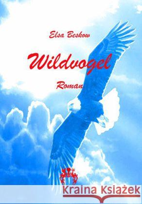 Wildvogel : Roman Beskow, Elsa 9783945038468