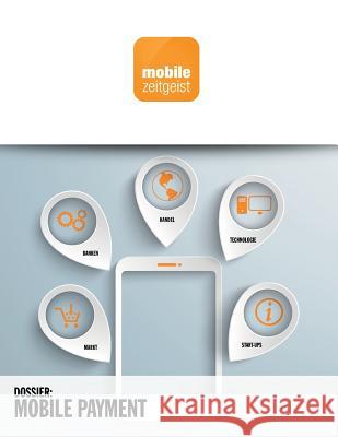 Mobile Payment: Banken, Handel, Start-ups, Technologie, Markt Linsenbarth, Rudolf 9783945074046 Heike Scholz Verlag