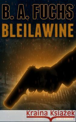 Bleilawine B. a. Fuchs 9783945149010 Prosaschleuder