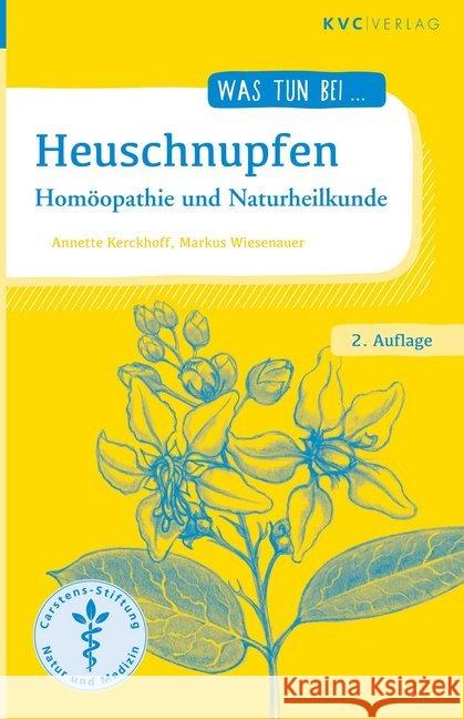 Heuschnupfen : Homöopathie und Naturheilkunde Kerckhoff, Annette; Wiesenauer, Markus 9783945150573 KVC Verlag