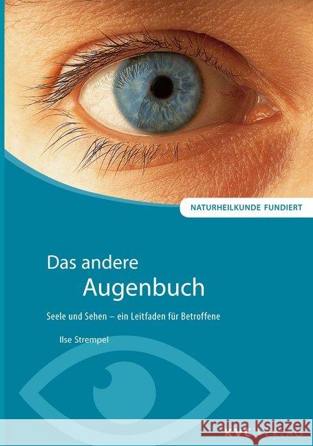 Das andere Augenbuch : Seele und Sehen - ein Leitfaden für Betroffene Strempel, Ilse 9783945150986 KVC Verlag