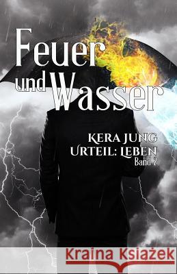 Feuer und Wasser Jung, Kera 9783945164013 A.P.P. Verlag