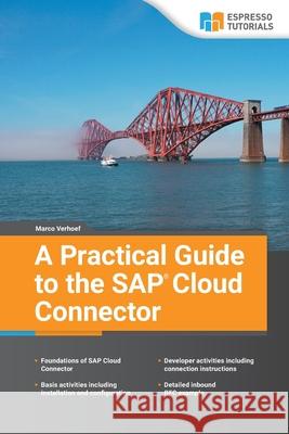 A Practical Guide to the SAP Cloud Connector Marco Verhoef 9783945170953