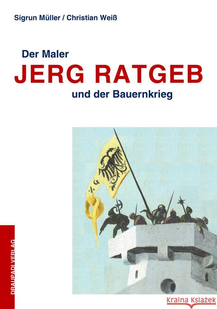 Der Maler Jerg Ratgeb und der Bauernkrieg Müller, Sigrun, Weiß, Christian 9783945191767 Draupadi