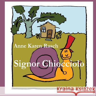 Signor Chiocciolo Anne Karen Rasch 9783945222058 Bacarasoft (Bacarasoft.de)