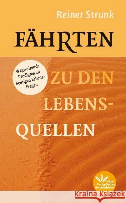 Fährten zu den Lebensquellen : Wegweisende Predigten zu heutigen Lebensfragen Strunk, Reiner 9783945369562