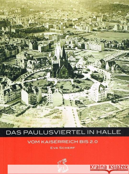 Das Paulusviertel in Halle Scherf, Eva 9783945377802 Hasenverlag