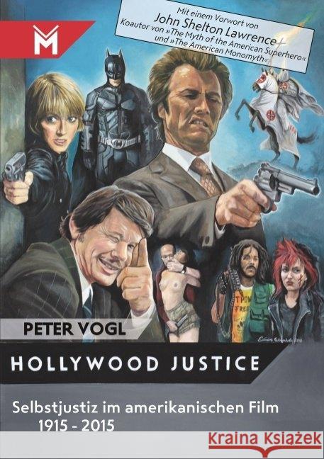 Hollywood Justice : Selbstjustiz im amerikanischen Film 1915 - 2015 Vogl, Peter 9783945378298