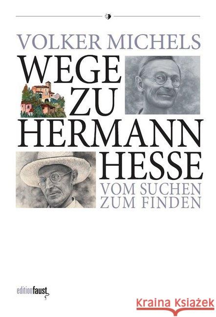 Wege zu Hermann Hesse. Im Widerstand gegen den Zeitgeist Michels, Volker 9783945400449 Edition Faust