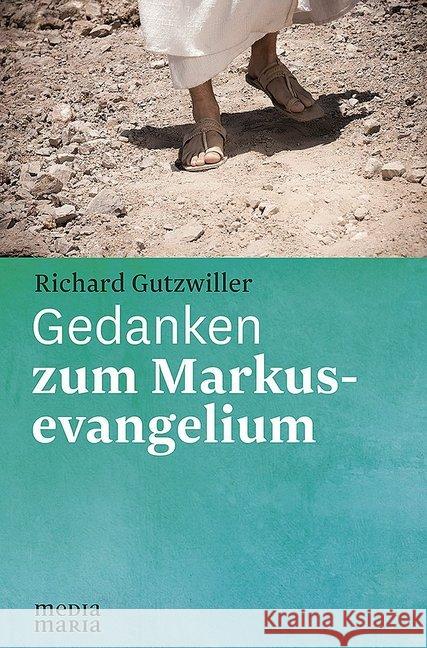 Gedanken zum Markusevangelium Gutzwiller, Richard 9783945401811