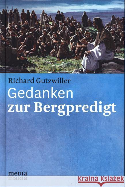 Gedanken zur Bergpredigt Gutzwiller, Richard 9783945401859