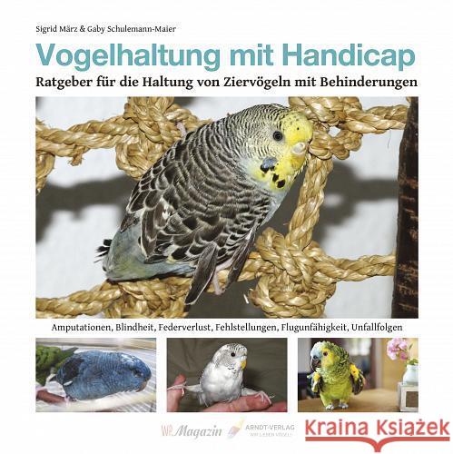 Vogelhaltung mit Handicap März, Sigrid, Schulemann-Mayer, Gaby 9783945440865