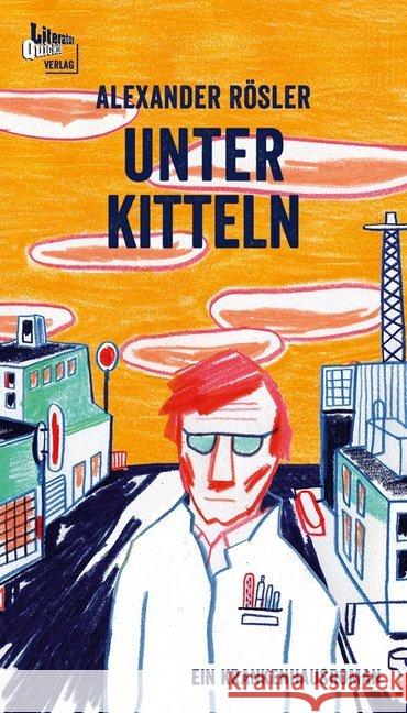 Unter Kitteln : Ein Krankenhausroman Rösler, Alexander 9783945453636