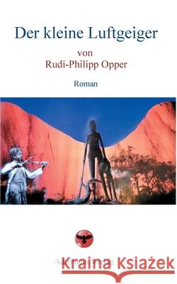 Der kleine Luftgeiger Rudi-Philipp Opper 9783945462072