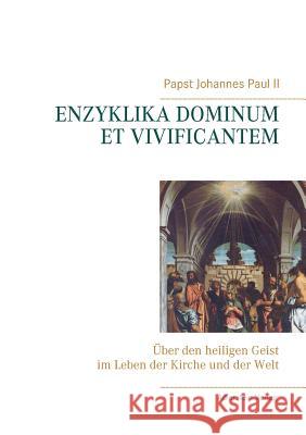 Enzyklika Dominum et Vivificantem Papst Johannes Paul, II 9783945462171 Adlerstein