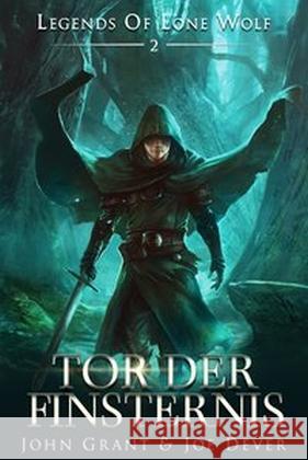 Legends of Lone Wolf - Tor der Finsternis Grant, John; Dever, Joe 9783945493304 Mantikore Verlag