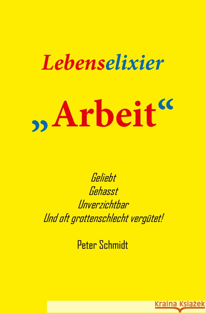 Lebenselixier Arbeit Schmidt, Peter 9783945522028