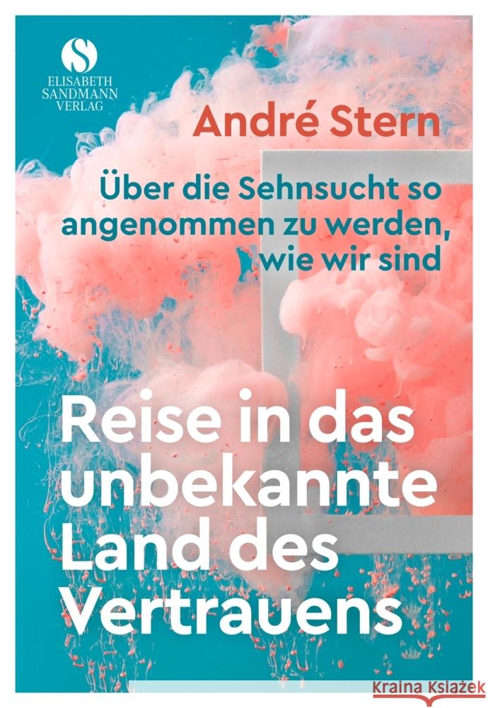Reise in das unbekannte Land des Vertrauens Stern, André 9783945543986 Sandmann, München