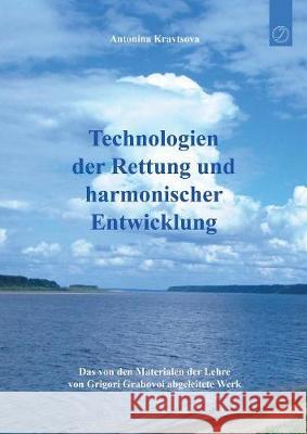 Technologien der Rettung und harmonischer Entwicklung Antonina Kravtsova 9783945549407 Jelezky Publishing Ug