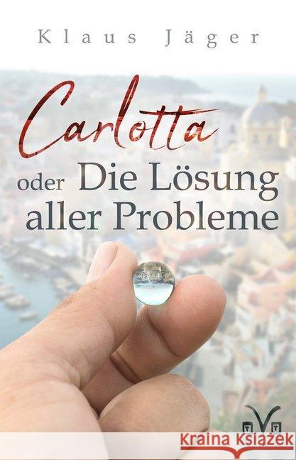 Carlotta oder Die Lösung aller Probleme Jäger, Klaus 9783945605455