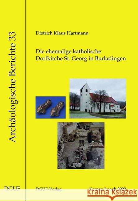 Die ehemalige katholische Pfarrkirche St. Georg in Burladingen Hartmann, Klaus Dietrich 9783945663073 DGUF