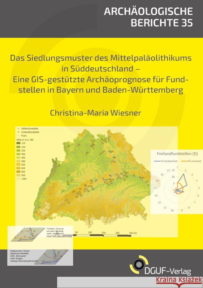 Das Siedlungsmuster des Mittelpaläolithikums in Süddeutschland Wiesner, Christina-Maria 9783945663226 DGUF