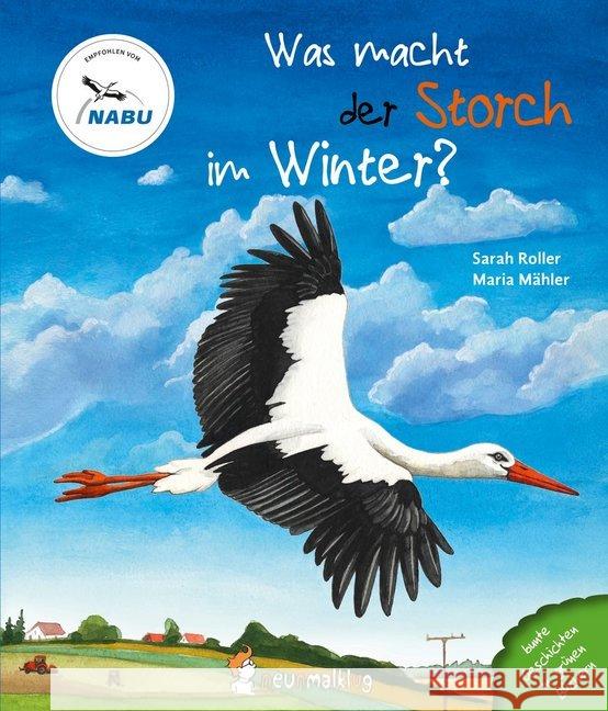 Was macht der Storch im Winter? : Empfohlen von NABU Roller, Sarah; Mähler, Maria 9783945677087 Neunmalklug Verlag