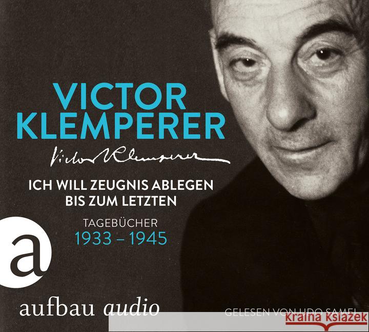 Ich will Zeugnis ablegen bis zum letzten, 6 Audio-CDs : Tagebücher 1933-1945. Ungekürzte Lesung Klemperer, Victor 9783945733127