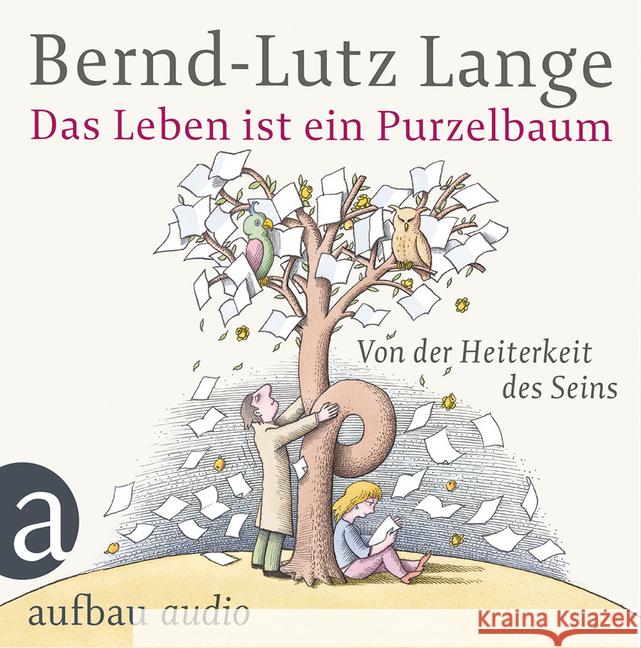 Das Leben ist ein Purzelbaum, 1 Audio-CD : Von der Heiterkeit des Seins. Gekürzte Ausgabe . Gelesen vom Autor Lange, Bernd-Lutz 9783945733134 Aufbau-Verlag