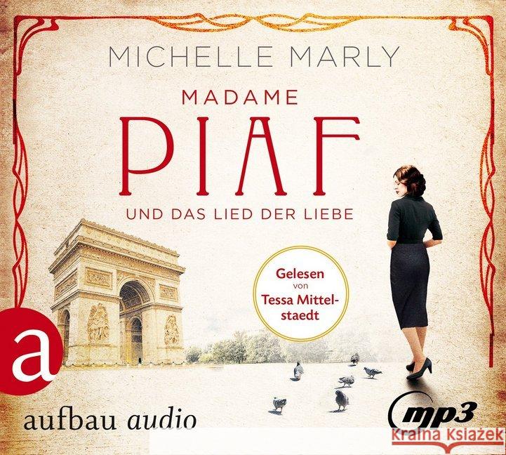 Madame Piaf und das Lied der Liebe, 2 MP3-CDs : Roman, Lesung, Lesung. MP3 Format. Gekürzte Ausgabe Marly, Michelle 9783945733479 Aufbau-Verlag