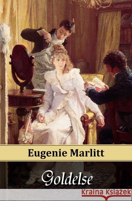 Goldelse Marlitt, E. (Eugenie) 9783945796054 Belle Époque Verlag