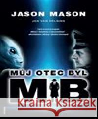 Můj otec byl MIB Jason Mason 9783945803219