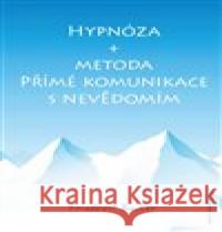 Hypnóza a metoda Přímé komunikace s nevědomím Friedbert Becker 9783945803325