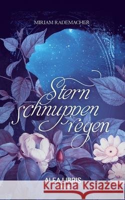 Sternschnuppenregen Miriam Rademacher Marion Reinhardt Tatjana Nikisch 9783945814031 Alea Libris