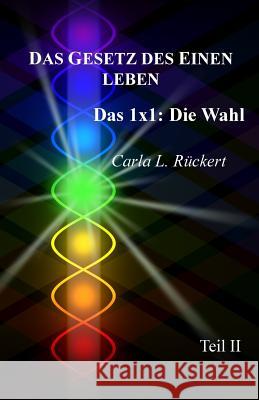 Das Gesetz des Einen leben: Das 1x1: Die Wahl (Teil II) Blumenthal, Jochen 9783945871119 Das Gesetz Des Einen-Verlag (Deutschland)