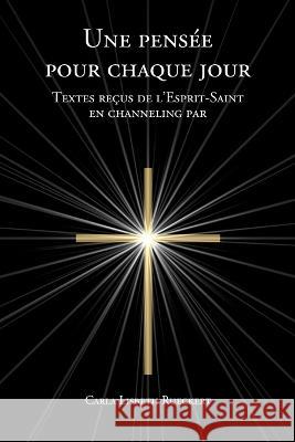 Une pensee pour chaque jour: Textes recus de l'Esprit-Saint en channeling Micheline Deschreider Carla Lisbeth Rueckert  9783945871966