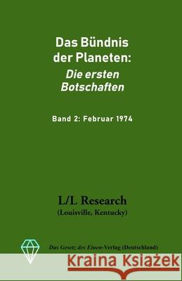 Das Bündnis der Planeten: Die ersten Botschaften: Band 2: Februar 1974 Carla Rückert, Don Elkins, Jochen Blumenthal 9783945871997 Das Gesetz Des Einen-Verlag (Deutschland)