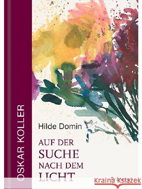 Auf der Suche nach dem Licht Domin, Hilde 9783945879351 Präsenz-Verlag