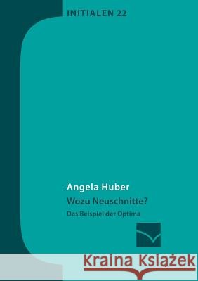 Wozu Neuschnitte?: Das Beispiel der Optima Huber, Angela 9783945883242