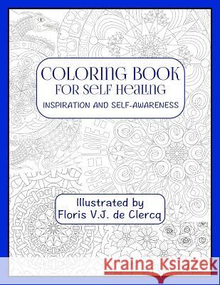 Coloring Book For Self Healing: Inspiration and Self-Awareness Floris V J De Clercq 9783945898055