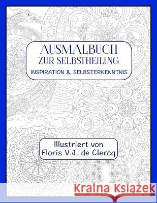 Ausmalbuch zur Selbstheilung: Inspiration & Selbsterkenntnis Floris V J De Clercq 9783945898062