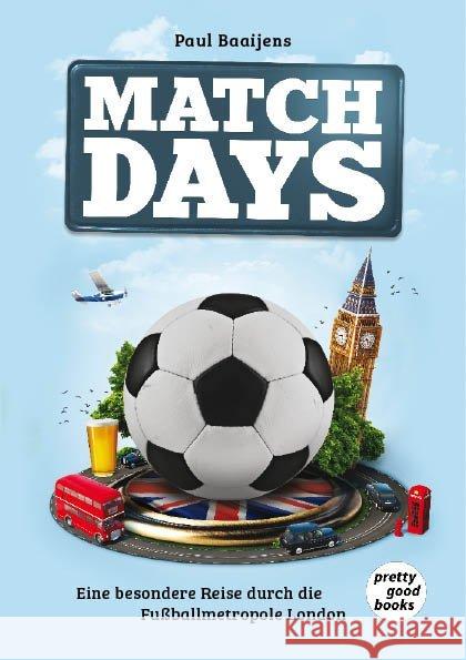 MATCHDAYS : Eine besondere Reise durch die Fußballmetropole London Baaijens, Paul 9783945942017 pretty good books
