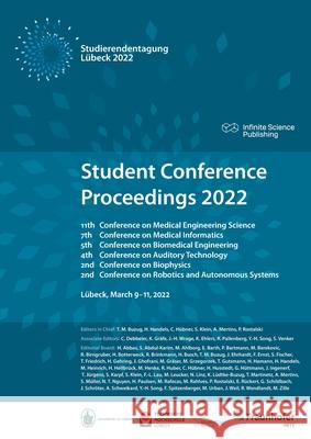 Student Conference Proceedings 2022: 11th Conference on Medical Engineering Science, 7th Conference on Medical Informatics, 5th Conference on Biomedical Engineering, 4th Conference on Auditory Technol Thorsten Buzug, Heinz Handels, Christian Hübner 9783945954676