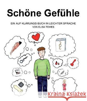 Schöne Gefühle : Ein Aufklärungsbuch in leichter Sprache Tewes, Elisa 9783945959329