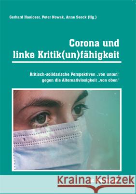 Corona und linke Kritik(un)fähigkeit Benkert, Andreas, Kleeberg-Niepage, Andrea, Klopotek, Felix 9783945959596